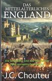 DAS Independently Published Die Entstehung Einer Europäischen Macht-Das Mittelalterliches England Paperback