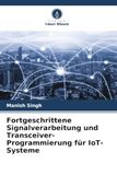 Fortgeschrittene OmniScriptum SRL Fortgeschrittene Signalverarbeitung und Transceiver-Programmierung für IoT-Systeme