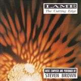 Sonic Rendezvous Steven Brown - Lame: The Cutting Edge (CD)