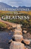 Steppingstones Libri GmbH Steppingstones to Greatness