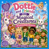 Dottie and Friends Meet Magical Creatures Colouring Book