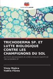 TRICHODERMA Editions Notre Savoir Trichoderma Sp. Et Lutte Biologique Contre Les Champignons Du Sol