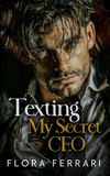 Texting Icecat Texting My Secret CEO: A Secret Identity, Age Gap Billionaire Romance