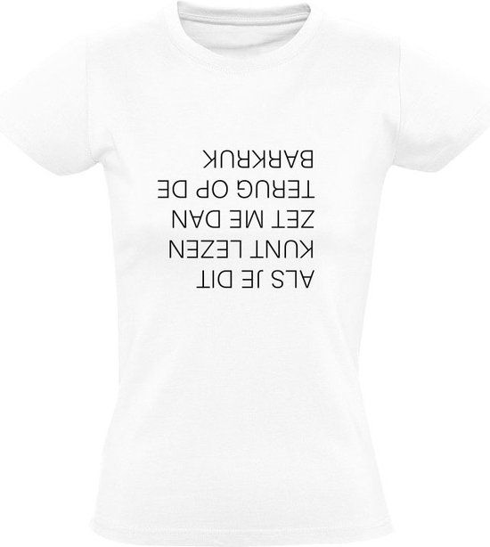 Als je dit kunt lezen zet me dan terug op de barkruk Dames T-shirt - Wit - 2XL