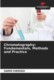 Chromatography: Our Knowledge Publishing Chromatography: Fundamentals, Methods and Practice Paperback