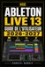 Ableton Live 13 Guide de l'Utilisateur 2026-2027