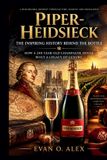 Piper-Heidsieck Cillections of Some Wine History- Piper-Heidsieck the Inspiring History Behind the Bottle