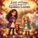 Lexy and Lumi and the Secret of the Golden Leaves: A Lexy Learning Club Story: 2