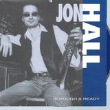 Rough JON HALL IS ROUGH & READY CD