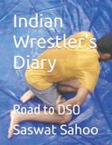 Indian Wrestler's Diary Indian Wrestler's Diary