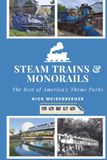 Steam Trains and Monorails: The Best of America's Theme Parks