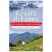 Le LAReditore Le valli di Lanzo. Escursioni tra storia e natura Paperback