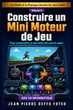 Les Maths & la Physique derrière les Jeux Vidéo Volume 9: Construire un Mini Moteur de Jeu Pour comprendre ce que Unity fait sous le capot