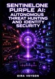 SENTINELONE PURPLE AI: AUTONOMOUS THREAT HUNTING AND IDENTITY SECURITY