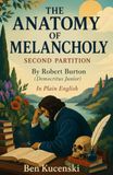 THE ANATOMY OF MELANCHOLY: SECOND PARTITION By Robert Burton (Democritus Junior) In Plain English