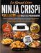 LE GRAND LIVRE NINJA CRISPI: 11 Livres en 1: +700 Recettes pour Maigrir