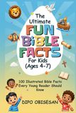 The Ultimate Fun Bible Facts Book for Kids (Ages 4–7): 100 Illustrated Bible Facts Every Young Reader Should Know
