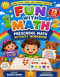 Preschool Math Workbook for Kids: Preschool Math Workbook for Kids, Counting, Number Tracing, Shapes, Colors, Patterns, Addition & Subtraction Through Fun Activities