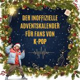Der GPSR Kontakt Der Adventskalender für Fans von K-Pop