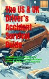 The US & UK Driver’s Accident Survival Guide