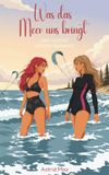 Was das Meer uns bringt: Eine Sapphic Surfer Romance