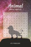 Animal Word Search: A Wild Adventure Puzzle Book For Adults, Seniors, Teens | 6x9 inches | 50+ Puzzles