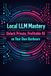 Local LLM Mastery: Unlock Private, Profitable AI on Your Own Hardware