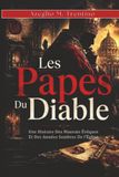 Les Papes Du Diable: Une Histoire Des Mauvais Évêques Et Des Années Sombres De l'Église