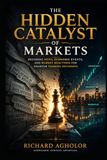 The Hidden Catalyst of Markets