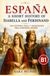 España: A Short History of Isabella and Ferdinand: B1 Intermediate Spanish Reader