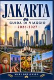 Jakarta Travel Guide 2026-2027