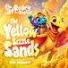 Roary the Raptor: The Yellow Sizzle Sands: A Funny Rhyming Dinosaur Adventure About Music, Creativity, and the Color Yellow