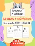 Aprender Montessori Aprender a escribir letras y números con pauta Montessori.: Cuaderno infantil de escritura progresiva con trazos, letras y números; aprendizaje Montessori para niños de 3 a 6 años.