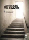 Les fondements de la survivance: Essai sur l'âme, la conscience et l'invisible Tome 2