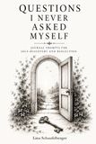 Questions I Never Asked Myself: Journal prompts for self-discovery and reflection