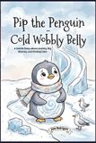 Pip Big Emotions Pip the Penguin Cold Wobbly Belly Paperback