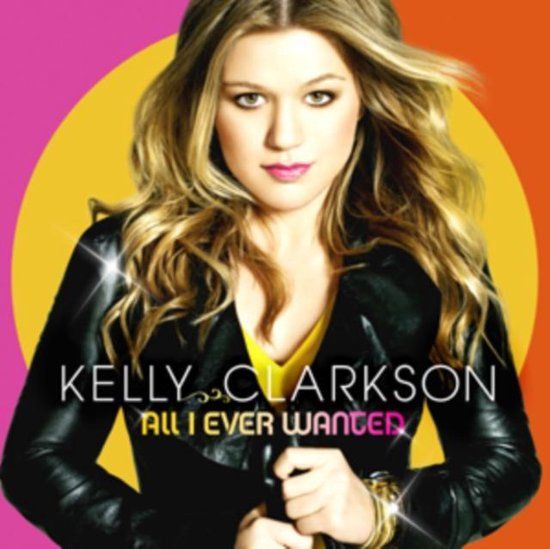 Kelly Clarkson - All I Ever Wanted - CD - Standard Edition