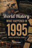What Libri GmbH What Happened in World History 1995 The Year You Were Born
