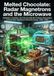 Melted Chocolate: Radar Magnetrons and the Microwave: Radiation, Cavities, and the Accidental Culinary Revolution in Post-War Appliance Manufacturing, 1945–1955