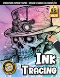 Ink Tracing Book For Adults: Steampunk Zombie Tracing Art