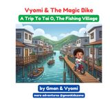 Vyomi & The Magic Bike: A Trip To Tai O, The Fishing Village