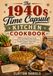 The 1940s Time Capsule Kitchen Cookbook