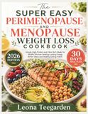 The Super Easy Perimenopause And Menopause Weight Loss Cookbook