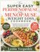 The Super Easy Perimenopause And Menopause Weight Loss Cookbook