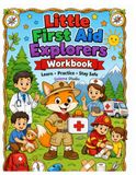 Little First Aid Explorers Workbook for Kids Ages 4-8