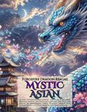 Forgefire Dragon Realms: Mystic Asian: An Epic Eastern-Inspired Fantasy Adventure with Serene Creatures, Temples, and Cultural Landscapes for Teens ... with Elegant Scenes and Single-Sided Pages