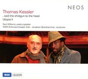 PIAS Nederland NEOS Music Saul Williams, WDR Sinfonieorchester Köln, Jonathan Stockhammer - Kessler: Said The Shotgun To The Head, Utopia II (SACD)