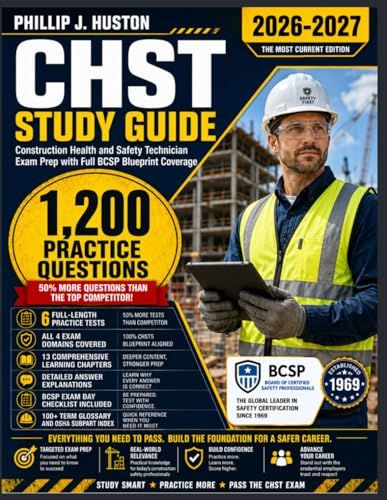 CHST Study Guide 2026–2027: Construction Health and Safety Technician Exam Prep with 1,200 Practice Questions, Full-Length Tests, and BCSP Blueprint Coverage