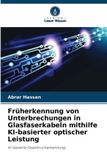 Früherkennung Verlag Unser Wissen Früherkennung von Unterbrechungen in Glasfaserkabeln mithilfe KI-basierter optischer Leistung