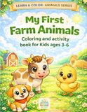 My First Farm Animals: Coloring and activity book for Kids ages 3-6